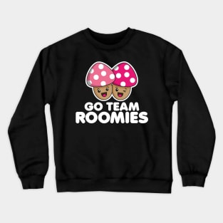 Go Team Roomies Crewneck Sweatshirt